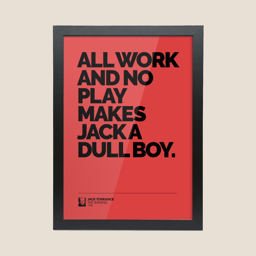 All Work And No Play - A2 Framed Print